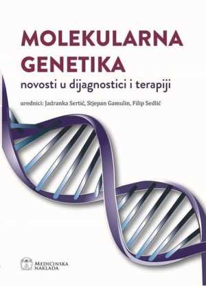 MOLEKULARNA GENETIKA NOVOSTI U DIJAGNOSTICI I TERAPIJI